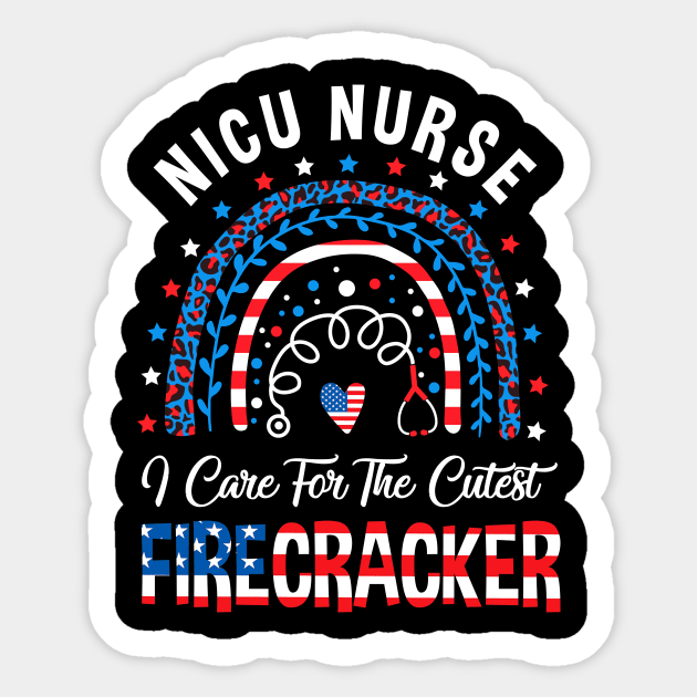 I Care For The Cutest Firecracker Nicu Nurse 4th Of July Sticker by JoanaArtStore